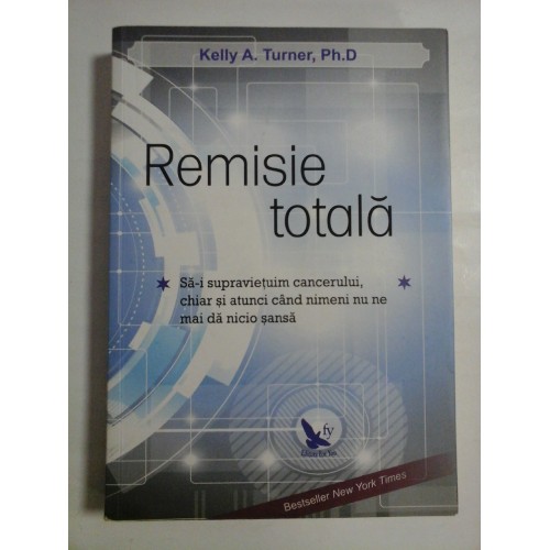 REMISIE TOTALA - KELLY A. TURNER, PH. D